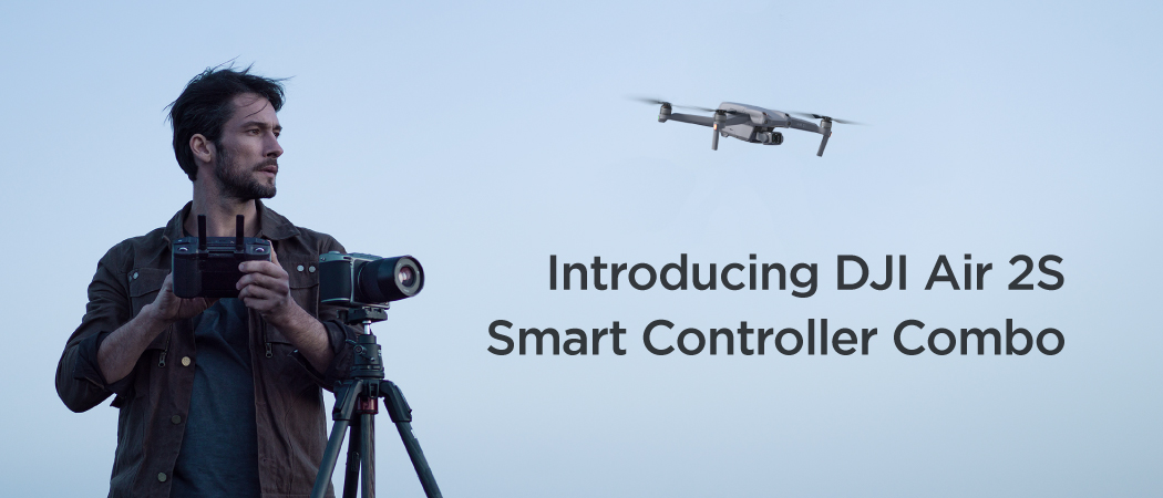 Introducing DJI Air 2S Smart Controller Combo 