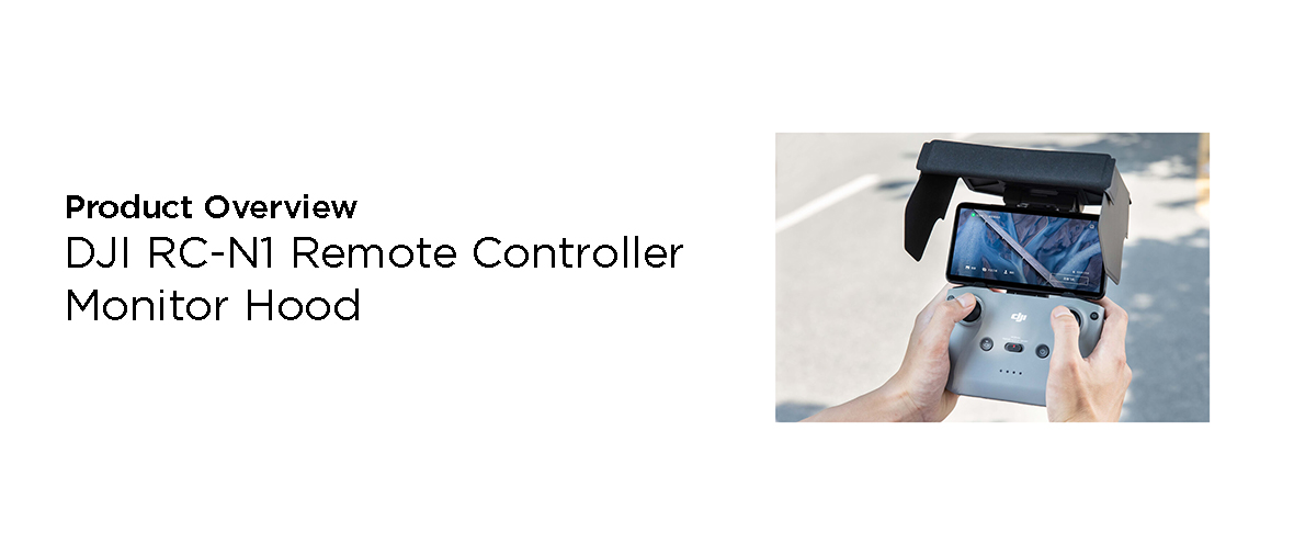 Product Overview: DJI RC-N1 Remote Controller Hood 