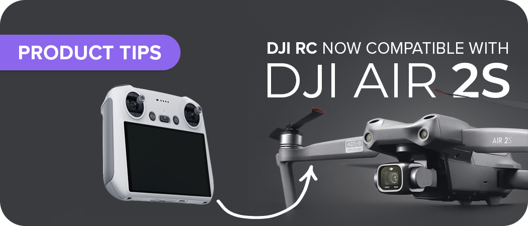 DJI RC Now Compatible With DJI Air 2S