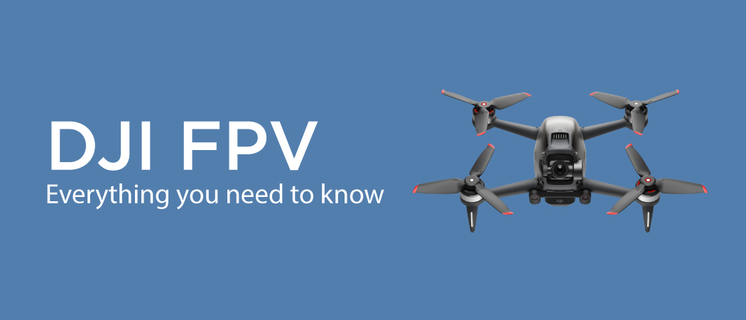 DJI FPV Drone  What You Should Know Before You Buy It