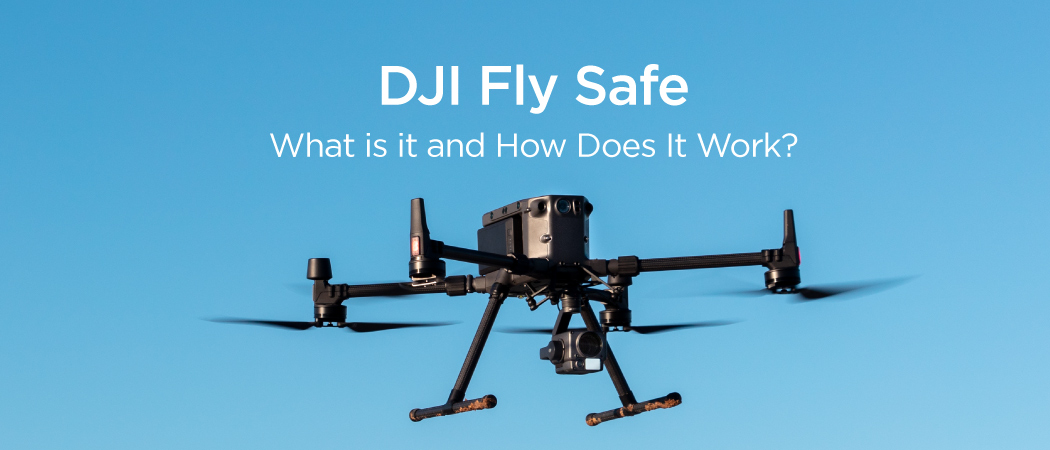 DJI Fly Safe: What it and It Work?