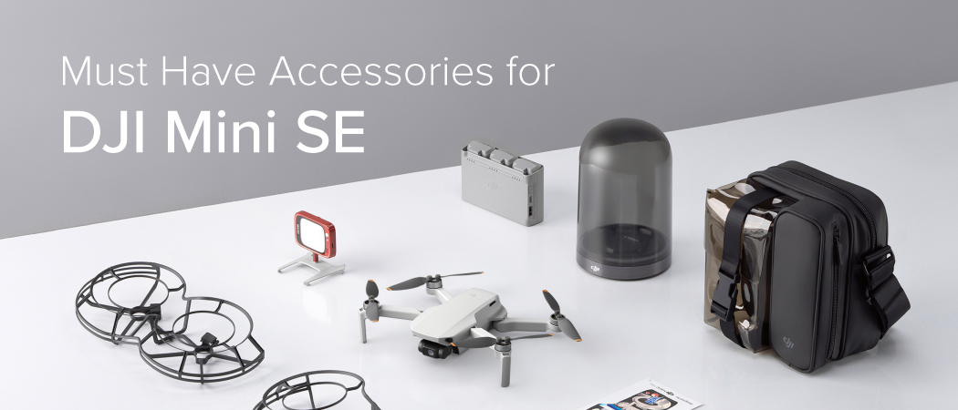 Must Have Accessories for DJI Mini SE