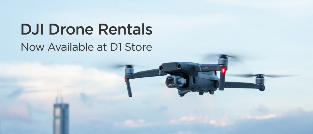 DJI Drone Rentals | Now Available at D1 Store