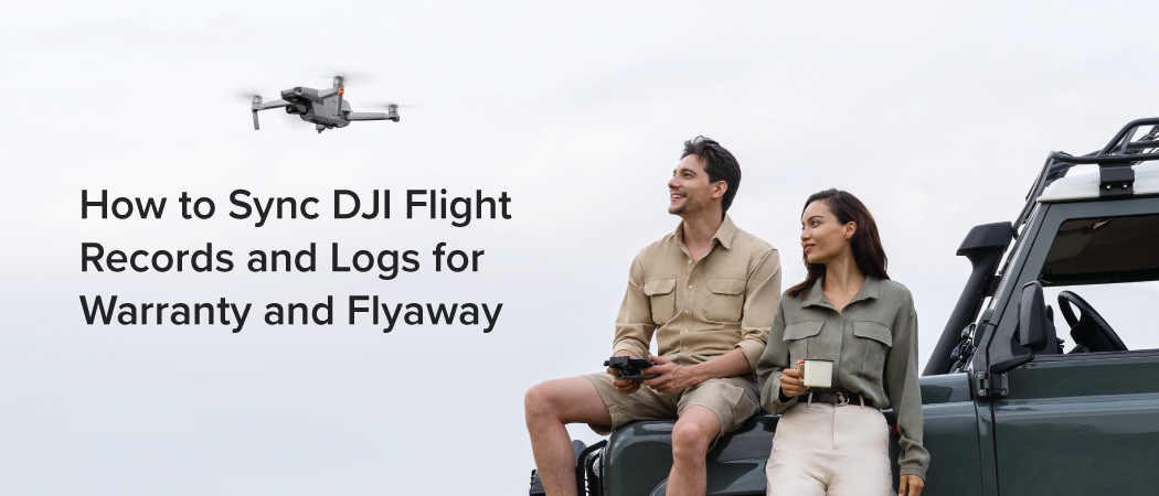 How to Sync DJI Flight Records and Logs for Warranty and Flyaway