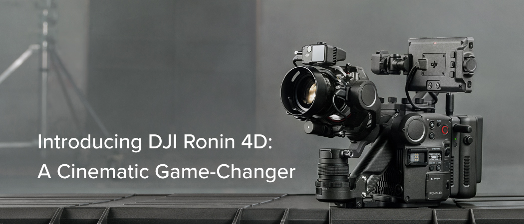 Introducing DJI Ronin 4D: A Cinematic Game-Changer