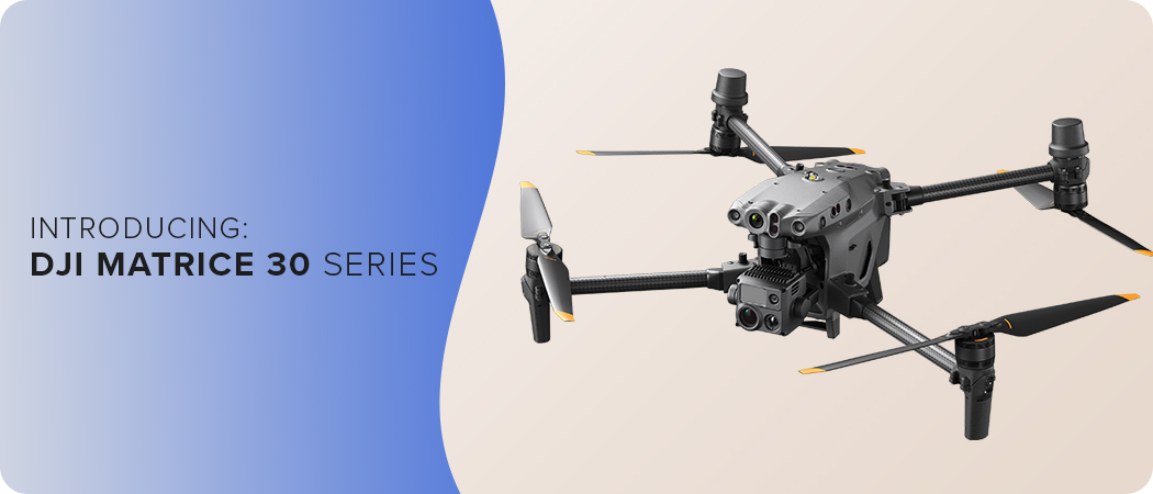 Introducing DJI Matrice 30 Series: The Ultimate Enterprise Drone Solution
