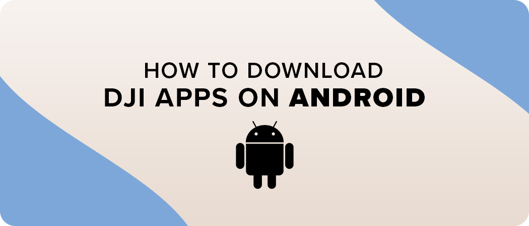 bold Paradoks en lille How to Download DJI Apps on Android