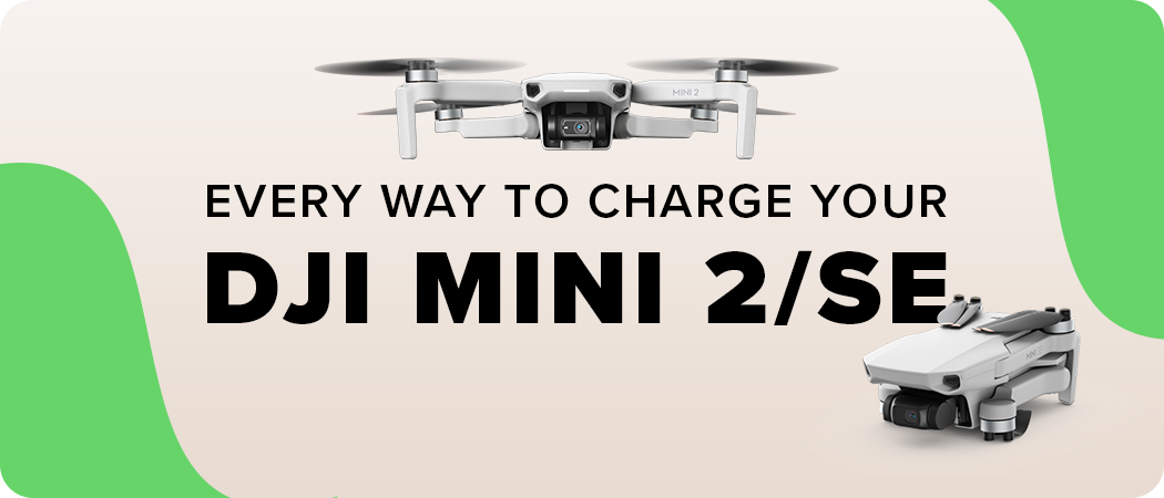 Every Way to Charge Your DJI Mini 2 / DJI Mini SE