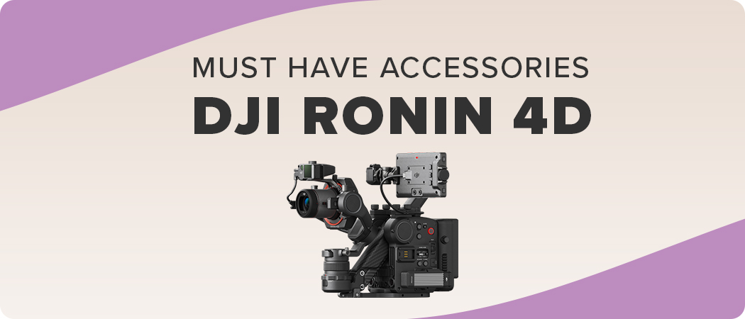 Must Have Accessories for DJI Ronin 4D