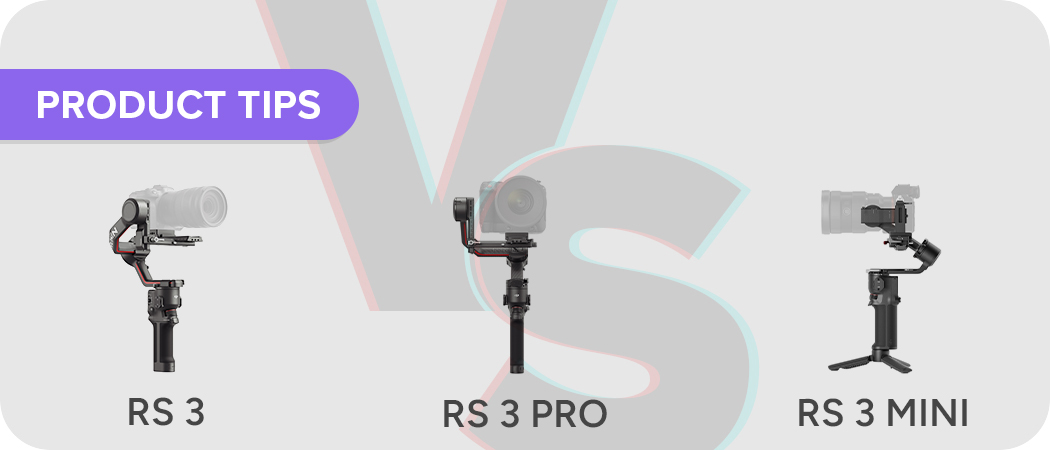DJI RS3 vs RS3 Pro vs RS3 Mini: Which DJI RS3 is For You?