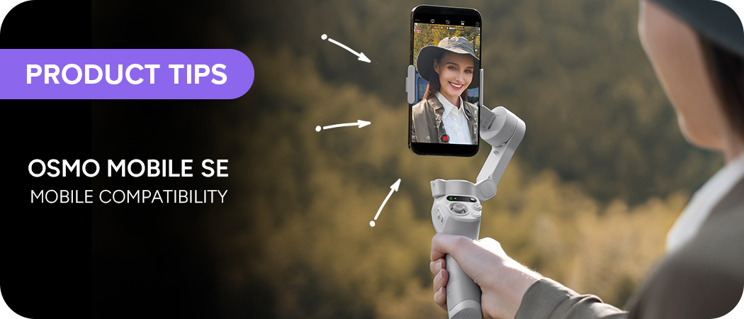 What Phones Work With DJI Osmo Mobile SE? 