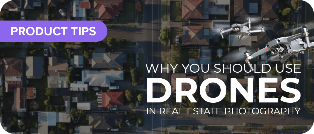 Why You should Use Drones  For Real Estate Photography