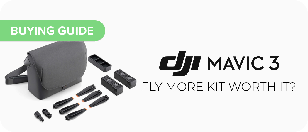 Is the DJI Mavic 3 Fly More Kit Worth It?